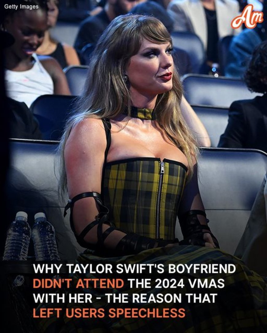 2024 VMAs: Fans React as Taylor Swift's Boyfriend Skips Event for One Reason